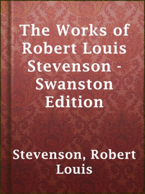 cover image of The Works of Robert Louis Stevenson - Swanston Edition